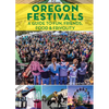 Oregon Festivals: A Guide to Fun, Friends, Food & Frivolity - Paperback