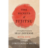 The Secrets of Jujitsu - A Complete Course in Self Defense - Book Five - Paperback