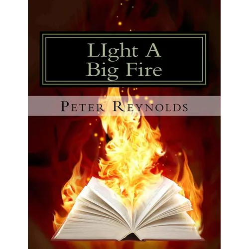 LIght A Big Fire: Complete guide to building eBooks for the kindle - Paperback