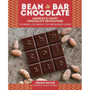 Bean-To-Bar Chocolate: America's Craft Chocolate Revolution: The Origins, the Makers, and the Mind-Blowing Flavors - Hardcover