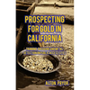 Prospecting for Gold in California: Panning, Dredging and Metal Detection on Public Access Sites - Paperback