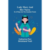 Lady Mary and Her Nurse; Or, A Peep into the Canadian Forest - Paperback