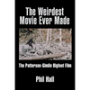 The Weirdest Movie Ever Made: The Patterson-Gimlin Bigfoot Film - Paperback