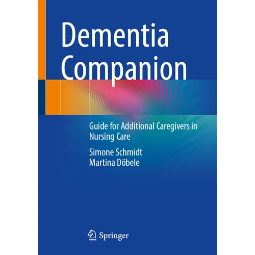 Dementia Companion: Guide for Additional Caregivers in Nursing Care - Paperback