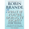 What If You're Doing It Right? For Teens: 100 Tips for Getting the Confidence and Happiness You Deserve - Paperback