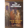 The History of Anti-Semitism, Volume 1: From the Time of Christ to the Court Jews - Paperback