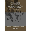 Evolución humana y humanización del mundo: Antropologia, Prehistoria y Arqueología - Paperback