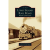 Long Island Rail Road: Main Line East - Hardcover