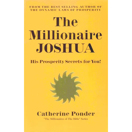 The Millionaire Joshua: His Prosperity Secrets for You! (Millionaires of the Bible Series) - Paperback