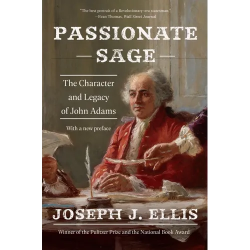 Passionate Sage: The Character and Legacy of John Adams - Paperback