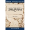 Two Sets of Catechisms for Children. I. A Catechism for Young Children, ... II. A Catechism for Children From Seven to Twelve Years of age. ... By Isa - Hardcover