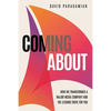 Coming about: How We Transformed a Major Media Company and the Lessons There for You - Hardcover