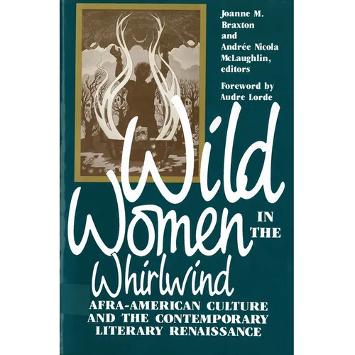 Wild Women in the Whirlwind: Afra-American Culture and the Contemporary Literary Renaissance - Paperback