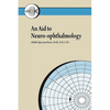An Aid to Neuro-ophthalmology - Paperback