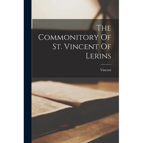 The Commonitory Of St. Vincent Of Lerins - Paperback