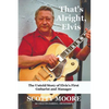 That's Alright, Elvis: The Untold Story of Elvis's First Guitarist and Manager, Scotty Moore - Paperback