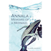 Annala Memoirs of a Mermaid - Paperback