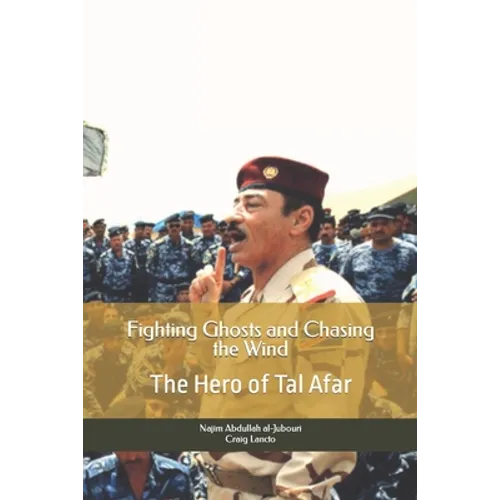 Fighting Ghosts and Chasing the Wind: The Hero of Tal Afar - Paperback
