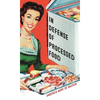 In Defense of Processed Food - Paperback