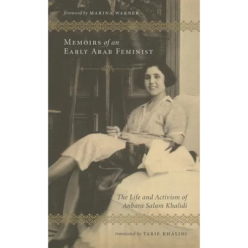 Memoirs of an Early Arab Feminist: The Life and Activism of Anbara Salam Khalidi - Paperback