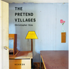 The Pretend Villages: Inside the U.S. Military Training Grounds - Hardcover