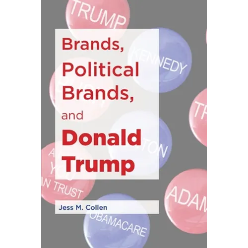 Brands, Political Brands, and Donald Trump - Paperback
