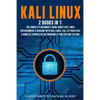 Kali Linux: 2 books in 1: The Complete Beginner's Guide About Kali Linux For Beginners & Hacking With Kali Linux, Full of Practica - Paperback