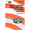Trace Elements Medicine and Chelation Therapy - Paperback