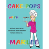 Cake Pops with Marlee - Hardcover