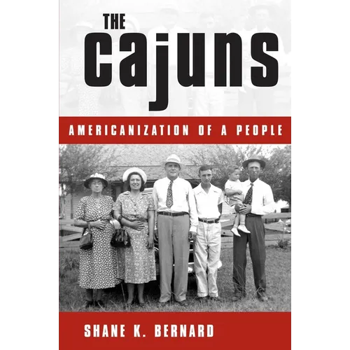 The Cajuns: Americanization of a People - Paperback