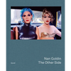 Nan Goldin: The Other Side - Hardcover