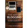 The Art of Blogging: The Inside Tips and Tricks On how to dominate it - Paperback