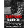 "Charity Signs for Herself": Gender and the Withdrawal of Black Women from Field Labor, Alabama 1865-1876 - Hardcover