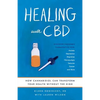 Healing with CBD: How Cannabidiol Can Transform Your Health Without the High - Paperback