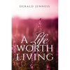 A Life Worth Living - Paperback