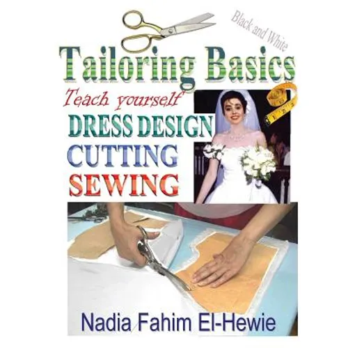 Tailoring Basics: Teach Yourself Dress Design, Cutting, and Sewing - Paperback