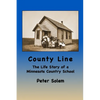 County Line: The life Story of a Minnesota Country School - Paperback