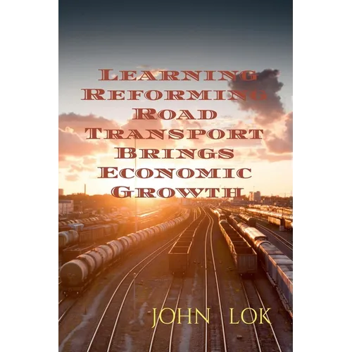 Learning Reforming Road Transport Brings Economic Growth - Paperback