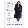 Waking Up in Winter: In Search of What Really Matters at Midlife - Paperback