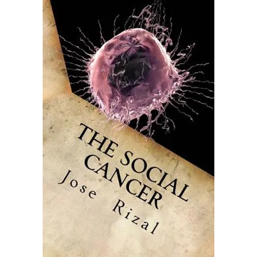 The Social Cancer: A Complete English Version of Noli Me Tangere - Paperback