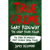 True Crime - Gary Ridgway The Green River Killer: The Story of America's Most Vicious Serial Killer - Paperback