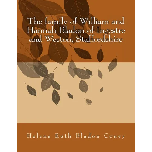 The family of William and Hannah Bladon of Ingestre and Weston, Staffordshire - Paperback