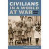 Civilians in a World at War, 1914-1918 - Hardcover