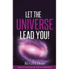 Let The Universe Lead You! - Paperback