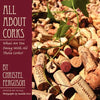 All about Corks: What Are You Doing with All Those Corks? - Paperback