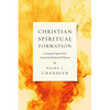 Christian Spiritual Formation: An Integrated Approach for Personal and Relational Wholeness - Paperback