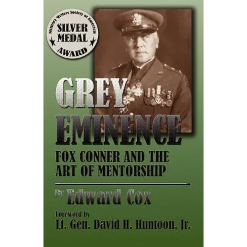Grey Eminence: Fox Conner and the Art of Mentorship - Paperback