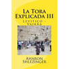 La Tora Explicada III: Levitico - Vaikra - Paperback