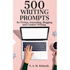 500 Writing Prompts for Fiction, Journaling, Blogging, and Creative Writing - Paperback