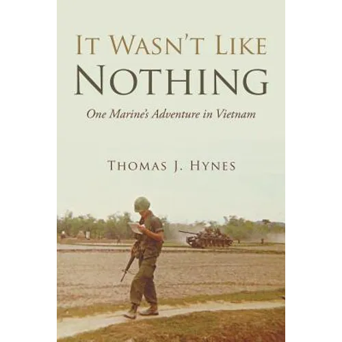 It Wasn't Like Nothing: One Marine's Adventure in Vietnam - Paperback